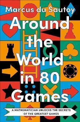 Levně Around the World in 80 Games: A mathematician unlocks the secrets of the greatest games - Marcus du Sautoy