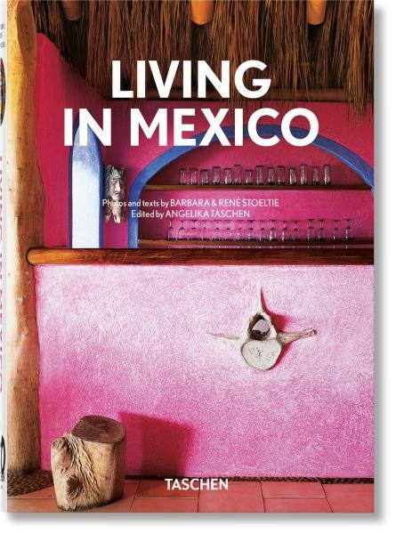 Living in Mexico. 40th Anniversary Edition - Angelika Taschen