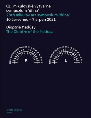Levně Dioptrie Medúsy/ The Dioptre of the Medusa - 28. mikulovské výtvarné sympozium “dílna” 10 červenec - 7 srpen 2021 - Martina Pachmanová