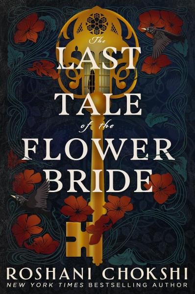 Levně The Last Tale of the Flower Bride: the haunting, atmospheric gothic page-turner - Roshani Chokshiová