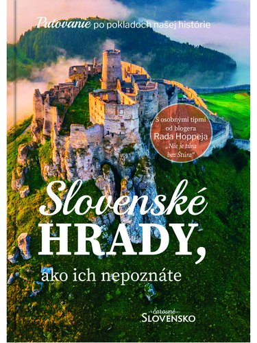 Slovenské hrady, ako ich nepoznáte - Simona Hričišinová; Rado Hoppej
