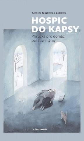 Levně Hospic do kapsy - Příručka pro domácí paliativní týmy, 4. vydání - autorů kolektiv