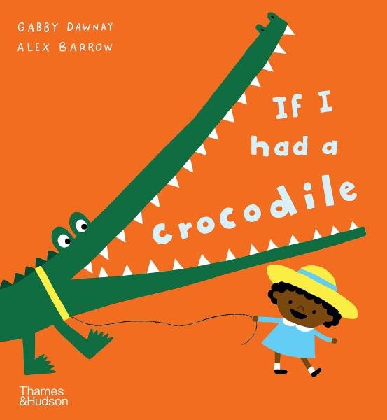 Levně If I had a crocodile - Gabby Dawnay