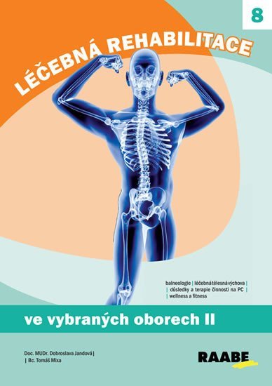 Léčebná rehabilitace ve vybraných oborech 2.díl, 1. vydání - Dobroslava Jandová