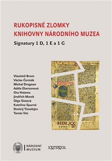 Rukopisné zlomky Knihovny Národního muzea - Signatury 1 D, 1 E a 1 G - autorů kolektiv
