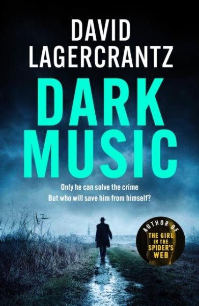 Levně Dark Music: The gripping new thriller from the author of THE GIRL IN THE SPIDER´S WEB - David Lagercrantz