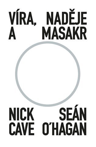Levně Víra, naděje a masakr - Nick Cave