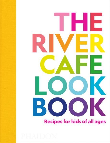 Levně The River Cafe Look Book, Recipes for Kids of all Ages - Ruth Rogers