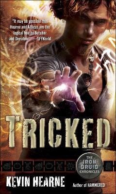 Levně Tricked: The Iron Druid Chronicles, Book Four - Kevin Hearne