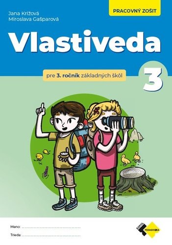Levně Vlastiveda pre 3.ročník ZŠ - pracovný zošit - Jana Křížová; Miroslava Gašparová