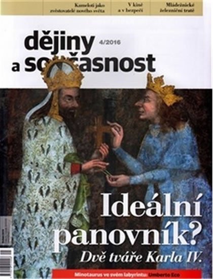 Levně Dějiny a současnost 4/2016: Ideální panovník, Dvě tváře Karla IV. - autorů kolektiv