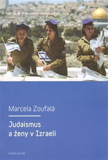 Levně Judaismus a ženy v Izraeli - Marcela Zoufalá