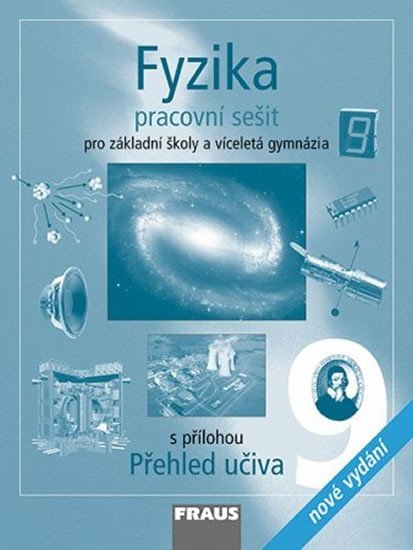 Levně Fyzika 9 pro ZŠ a víceletá gymnázia - Pracovní sešit - autorů kolektiv