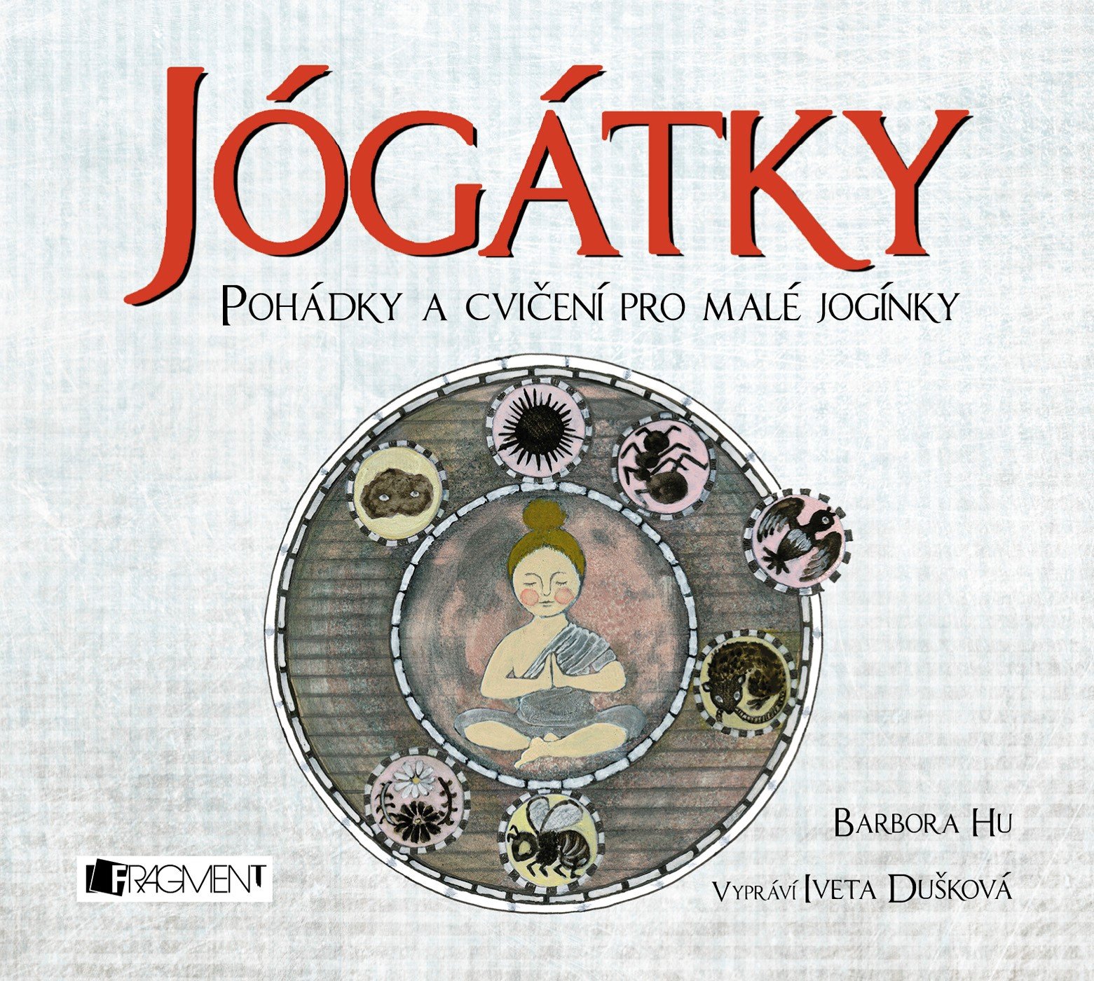 Jógátky (audiokniha pro děti) - Barbora Hu