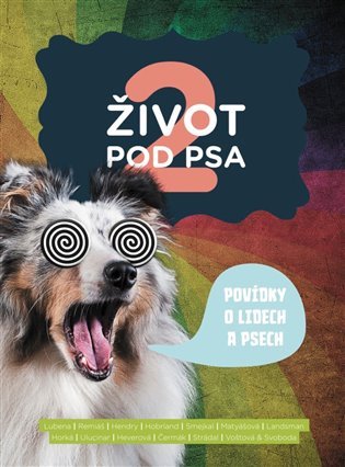 Levně Život pod psa 2 - Povídky o lidech a psech - autorů kolektiv