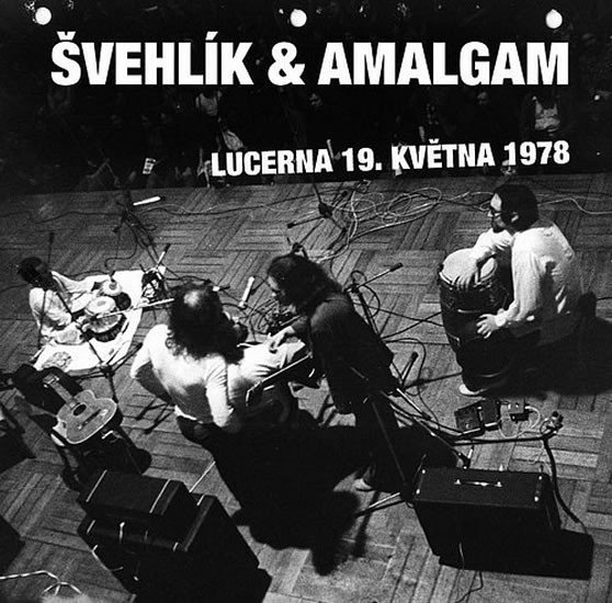 Lucerna 19. května 1978 - CD - &amp; Amalgam Švehlík