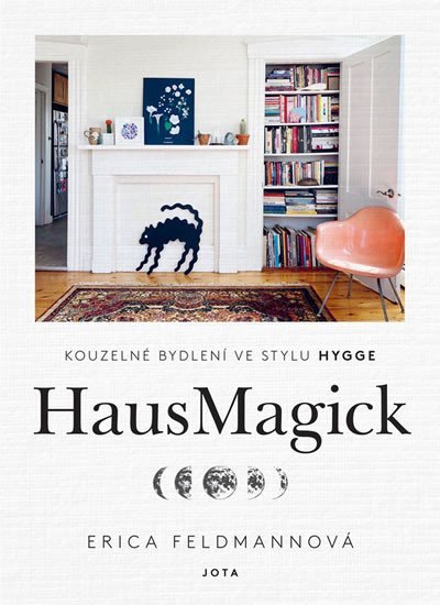 Levně HausMagick - Kouzelné bydlení ve stylu Hygge - Erica Feldmannová