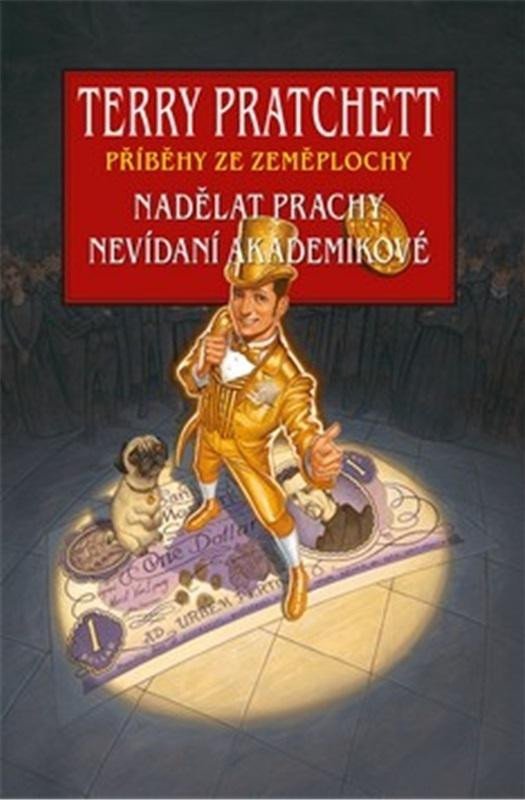 Levně Nadělat prachy + Nevídaní akademikové - Terry Pratchett