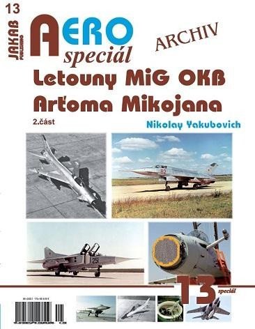 Levně AEROspeciál 13 - Letouny MiG OKB Arťoma Mikojana 2. část - Nikolay Yakubovich