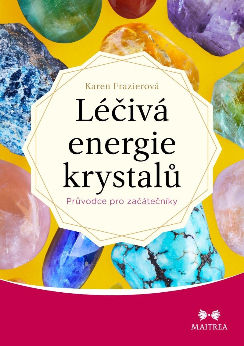 Levně Léčivá energie krystalů - Průvodce pro začátečníky - Karen Frazierová