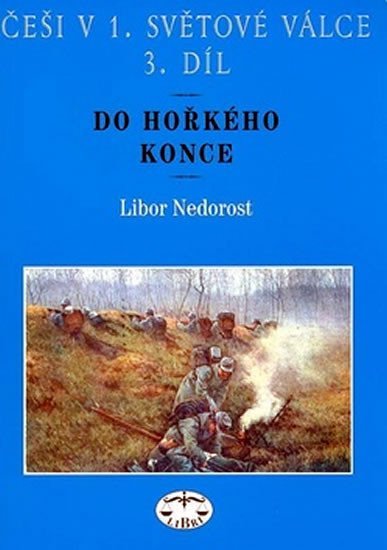 Levně Češi v 1.světové válce 3.díl - Libor Nedorost