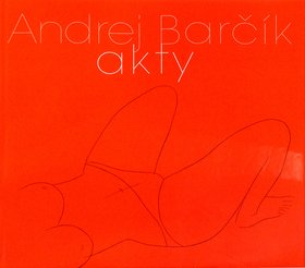 Andrej Barčík Akty - Andrej Barčík