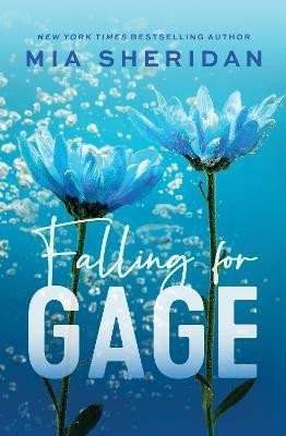 Falling for Gage: The sweep-you-off-your-feet follow-up to the beloved ARCHER´S VOICE - Mia Sheridan