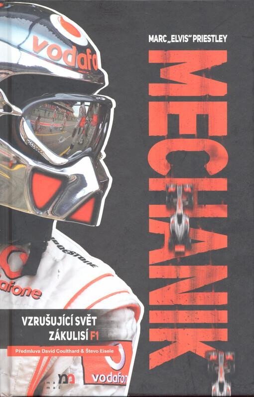 Levně Mechanik - Vzrušujúcí svět zákulisí F1 - Marc 'Elvis' Priestley