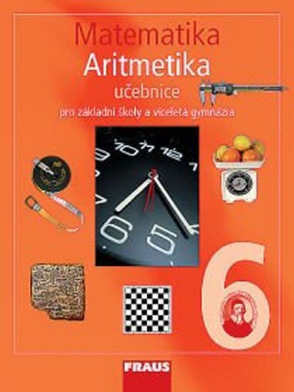 Levně Matematika 6 s nadhledem pro ZŠ a VG - Aritmetika - Učebnice - autorů kolektiv