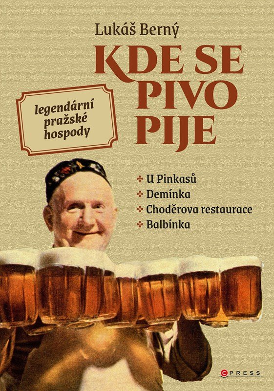 Levně Kde se pivo pije: legendární pražské hospody