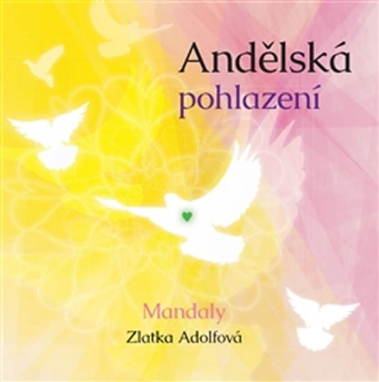 Levně Andělská pohlazení - Mandaly - Zlatka Adolfová
