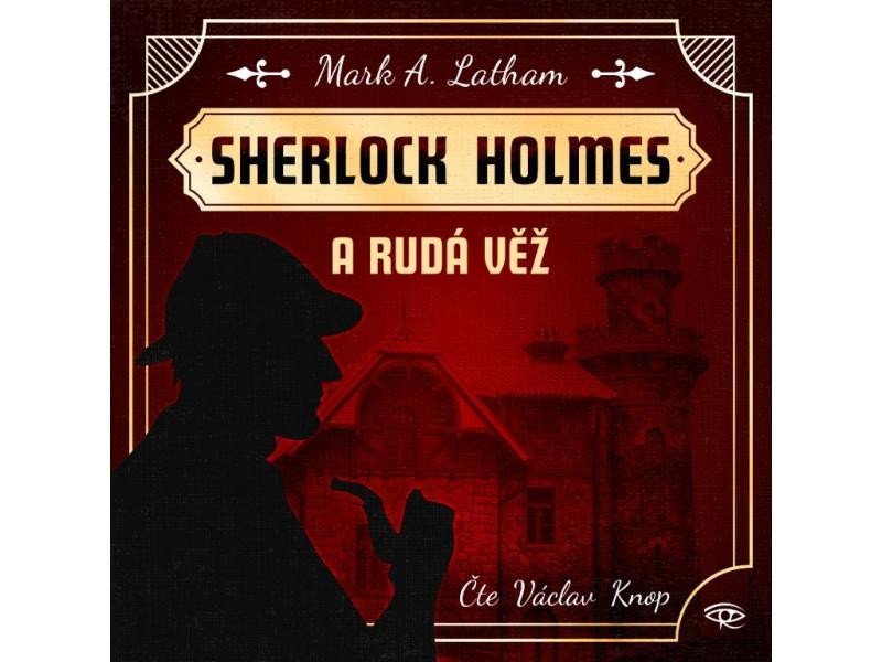 Sherlock Holmes a Rudá věž - CDmp3 (Čte Václav Knop) - Mark A. Latham