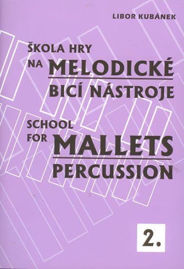 Levně Škola hry na melodické bicí nástroje 2 / School for Mallets Percussion - Libor Kubánek