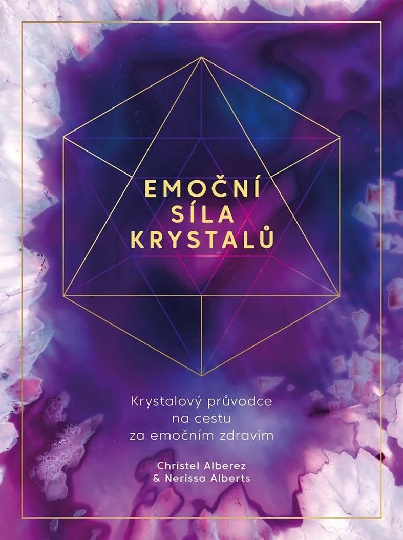 Levně Emoční síla krystalů - Krystalový průvodce na cestu za emočním zdravím - Christel Alberez