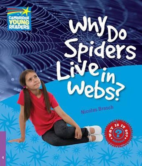 Levně Cambridge Factbooks 4: Why do spiders live in webs? - Nicolas Brasch