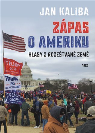 Levně Zápas o Ameriku - Hlasy z rozeštvané země - Jan Kaliba