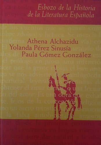 Levně Esbozo de la Historia de la Literatura Espaňola - Athena Alchazidu; Yolanda Pérez Sinuísa; Paula Gómez González