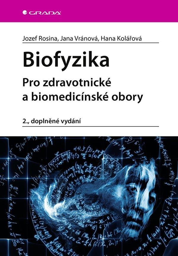 Levně Biofyzika - Pro zdravotnické a biomedicínské obory, 2. vydání - Jozef Rosina