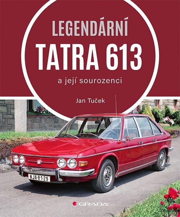 Levně Legendární Tatra 613 a její sourozenci - Jan Tuček