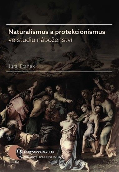 Levně Naturalismus a protekcionismus ve studiu náboženství - Juraj Franek
