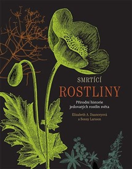 Smrtící rostliny - Přírodní historie jedovatých rostlin světa - Sonny Larsson