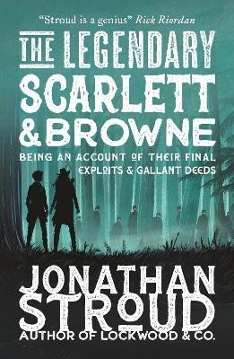 Levně Legendary Scarlett and Browne - Jonathan Stroud