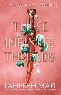 Levně These Infinite Threads (This Woven Kingdom), 1. vydání - Tahereh Mafi