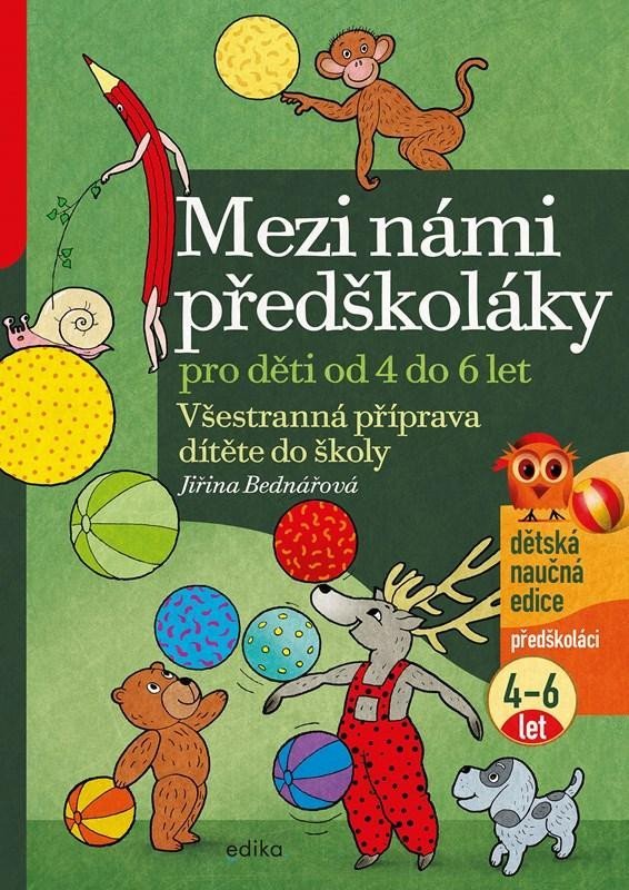 Levně Mezi námi předškoláky pro děti od 4 do 6 let - Všestranná příprava dítěte do školy,, 4. vydání - Jiřina Bednářová