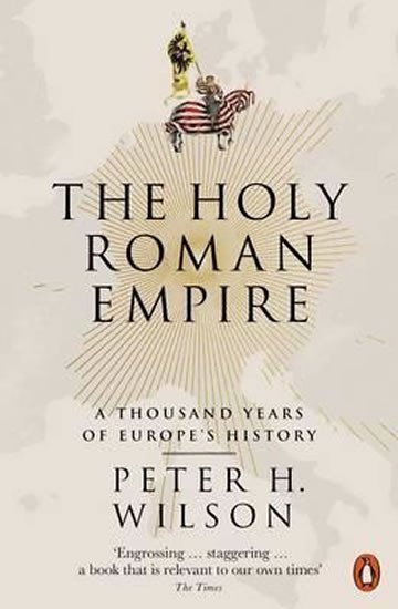 Levně The Holy Roman Empire - Peter H. Wilson