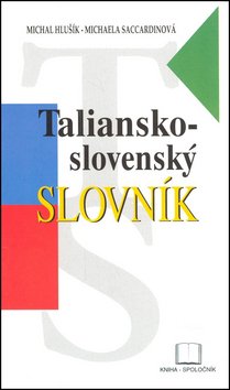 Levně Taliansko-slovenský slovník - Michal Hlušík; Michaela Saccardinová