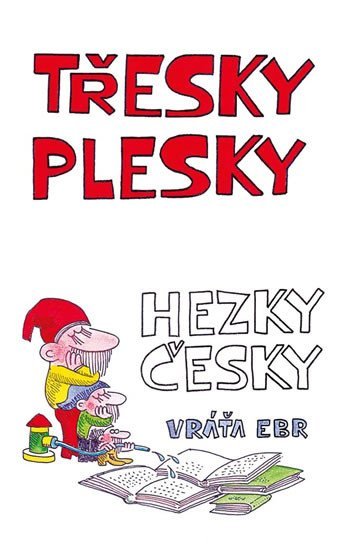 Levně Třesky plesky hezky česky - Vráťa Ebr