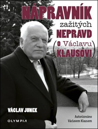 Levně Nápravník zažitých nepravd (o Václavu Klausovi) - Václav Junek
