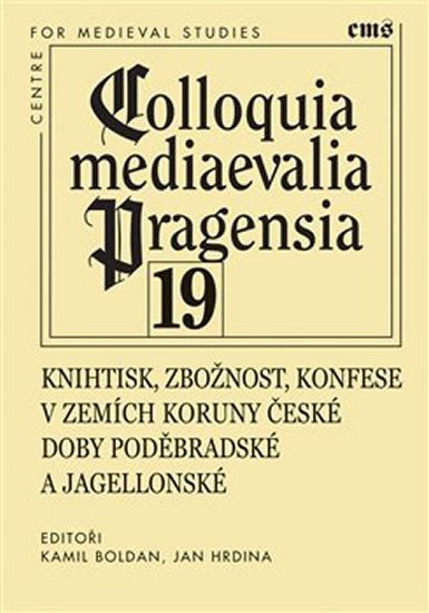 Product detail of Knihtisk, zbožnost, konfese v zemích Koruny české doby poděbradské a jagellonské - Kamil Boldan