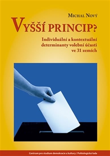 Levně Vyšší princip? - Individuální a kontextuální determinanty volební účasti ve 31 zemích - Michal Nový